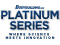  Bodybuilding.com Platinum Series - Where Science Meets Innovation