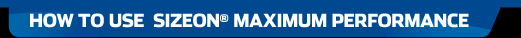 How to Use SizeOn Max Performance