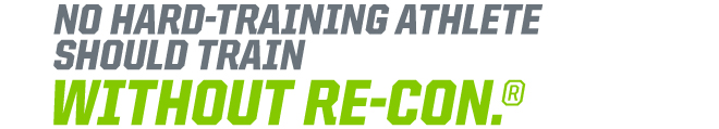 No hard-training athlete should train without RE-CON.
