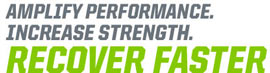 Amplify Performance. Increase Strength. Recover Faster