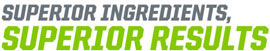 Superior Ingredients, Superior Results