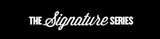 The Signature Series