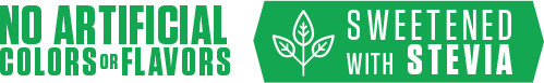 No Artificial Colors or Flavors. Sweetened with Stevia