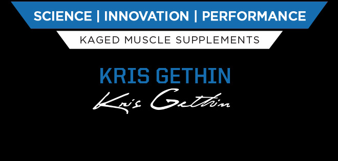 Science | Innovation | Performance. Kaged Muscle Supplements. Kris Gethin.