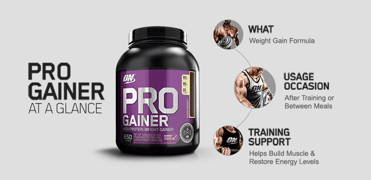 Pro Gainer At A Glance. What - Weight Gain Formula. Usage Occasion - After training or Between Meals. Training Support - Helps Build Muscle and Restore Energy Levels*