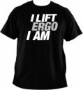 I Lift Ergo I Am Tee